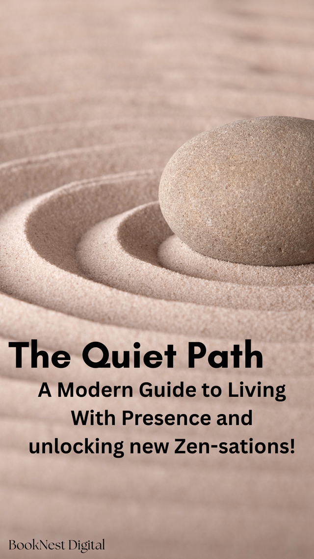 The Quiet Path - A Modern Guide to Living With Presence